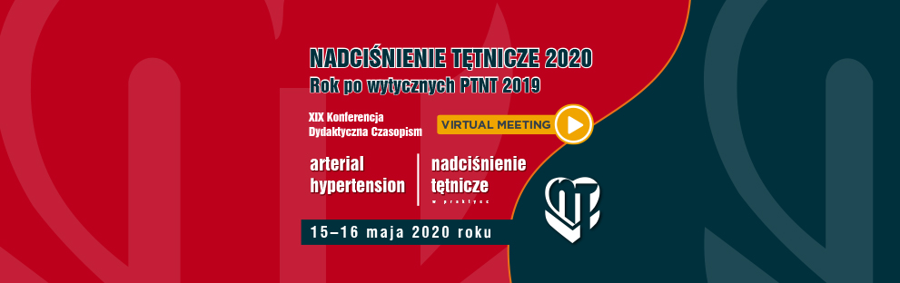 Nadciśnienie tętnicze 2020 - Rok po wytycznych PTNT 2019 - XIX Konferencja Dydaktyczna Czasopism Arterial Hypertension i Nadciśnienie Tętnicze w Praktyce 